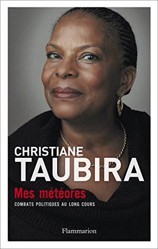 Mes météores : combats politiques au long cours : mémoires - Christiane Taubira