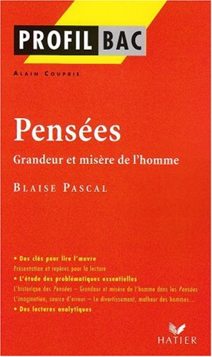 Pensées, grandeur et misère de l'homme (édition posthume, 1670), Blaise Pascal