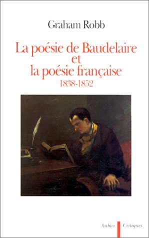 La Poésie de Baudelaire et la poésie française : 1838-1852