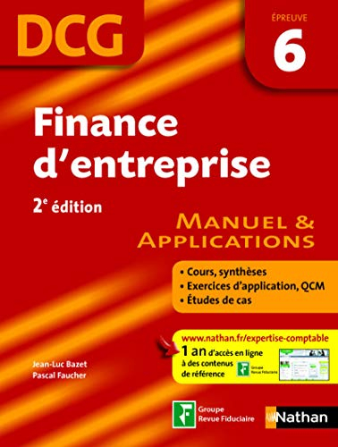 Finance d'entreprise, DCG, épreuve 6 : manuel & applications : cours, synthèses, exercices d'applica