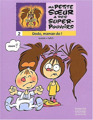 Ma petite soeur a des super-pouvoirs. Vol. 2. Dodo, maman do !