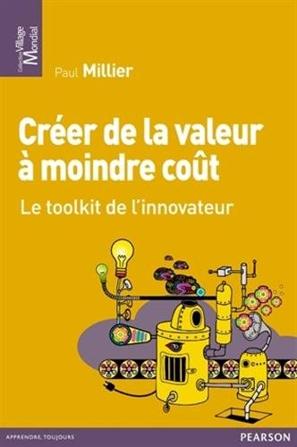 Créer de la valeur à moindre coût : le toolkit de l'innovateur