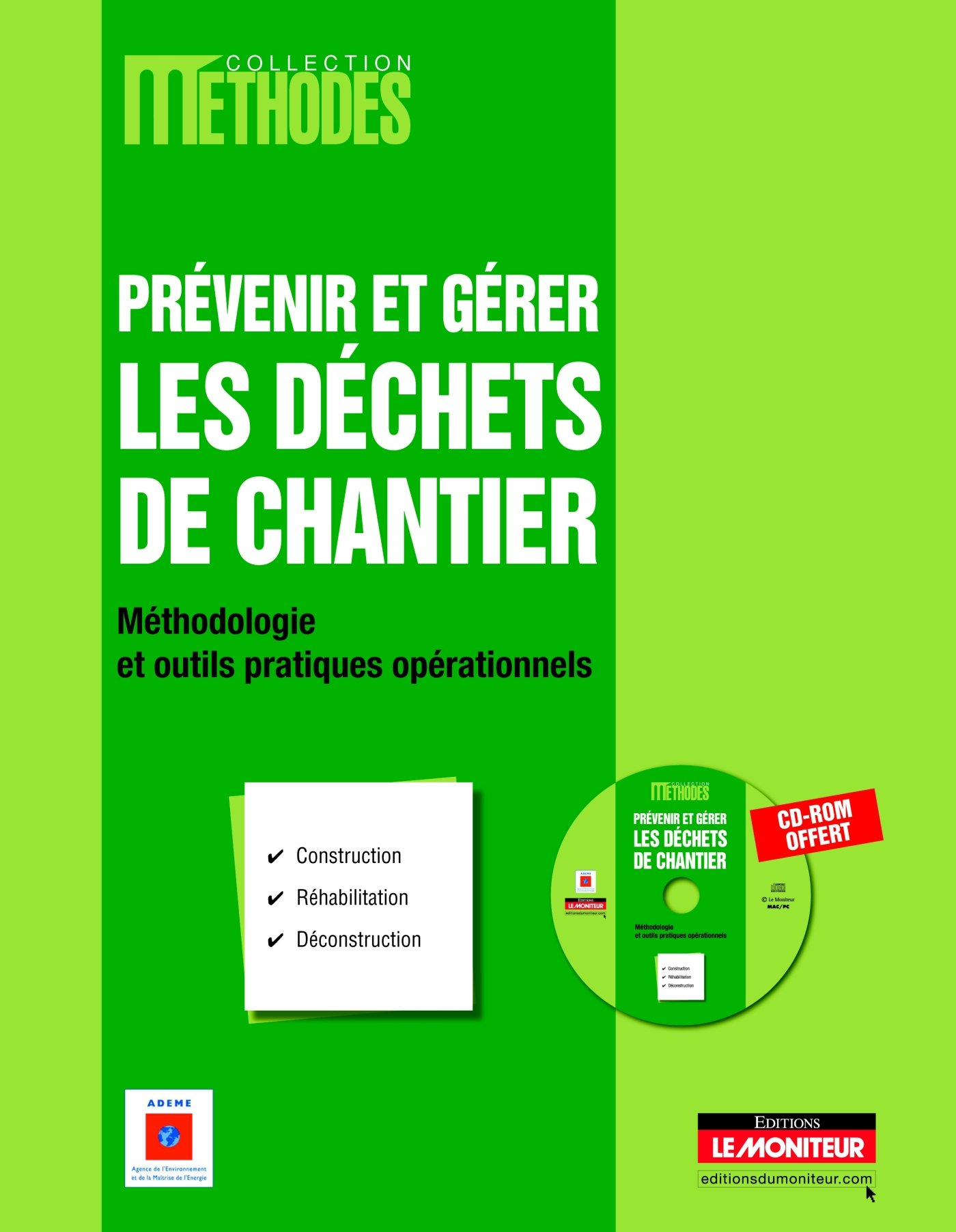 Prévenir et gérer les déchets de chantier : méthodologie et outils pratiques opérationnels : constru