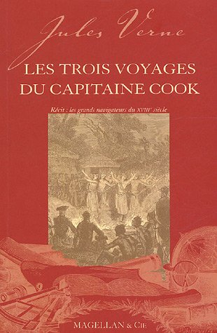 Les trois voyages du capitaine Cook : récit : les grands navigateurs du XVIIIe siècle