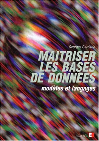 Maîtriser les bases de données : modèles et langages
