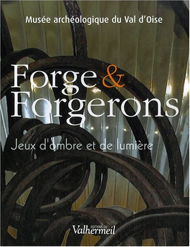 Forge & forgerons : jeux d'ombre et de lumière
