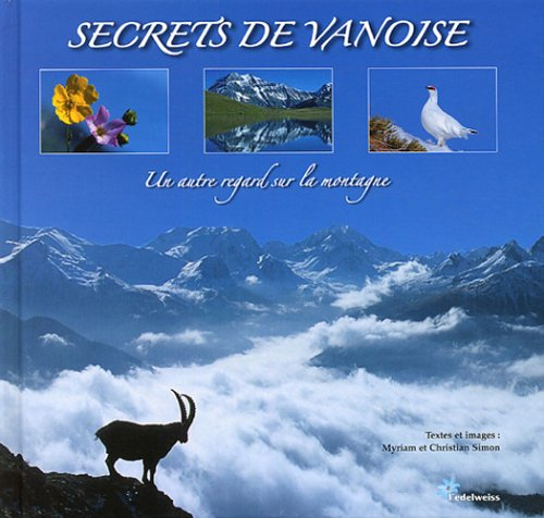 secrets de vanoise : un autre regard sur la montagne