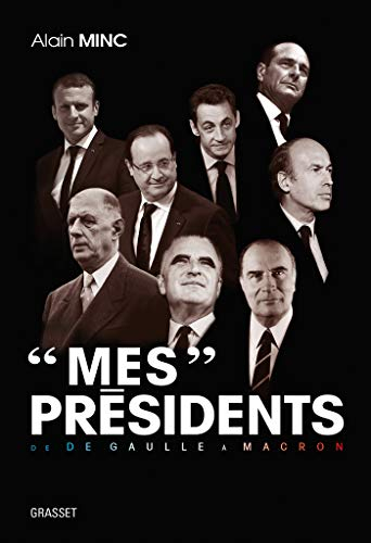 Mes présidents : de De Gaulle à Macron