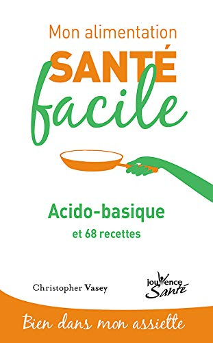 Acido-basique : et 68 recettes