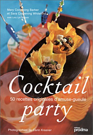 Cocktail party : 50 recettes originales d'amuse-gueule