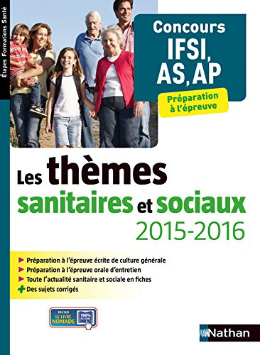Concours IFSI, AS, AP : les thèmes sanitaires et sociaux 2015-2016 : préparation à l'épreuve