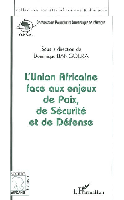 L'Union africaine face aux enjeux de paix, de sécurité et de défense : actes des conférences de l'OP