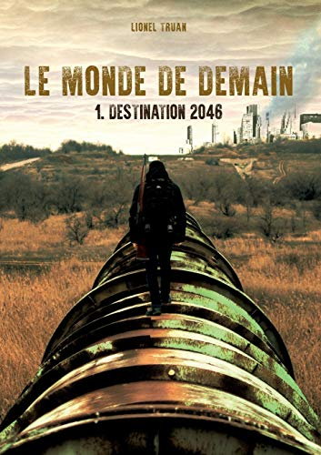 Le Monde de demain : Destination 2046