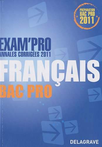 Français, bac pro : annales corrigées 2011 : préparation bac pro 2011