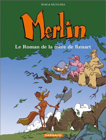 Merlin. Vol. 4. Le roman de la mère de Renart