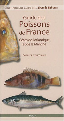 Guide des poissons de France : côtes de l'Atlantique et de la Manche