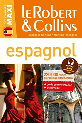 Le Robert et Collins maxi espagnol : français-espagnol, espagnol-français