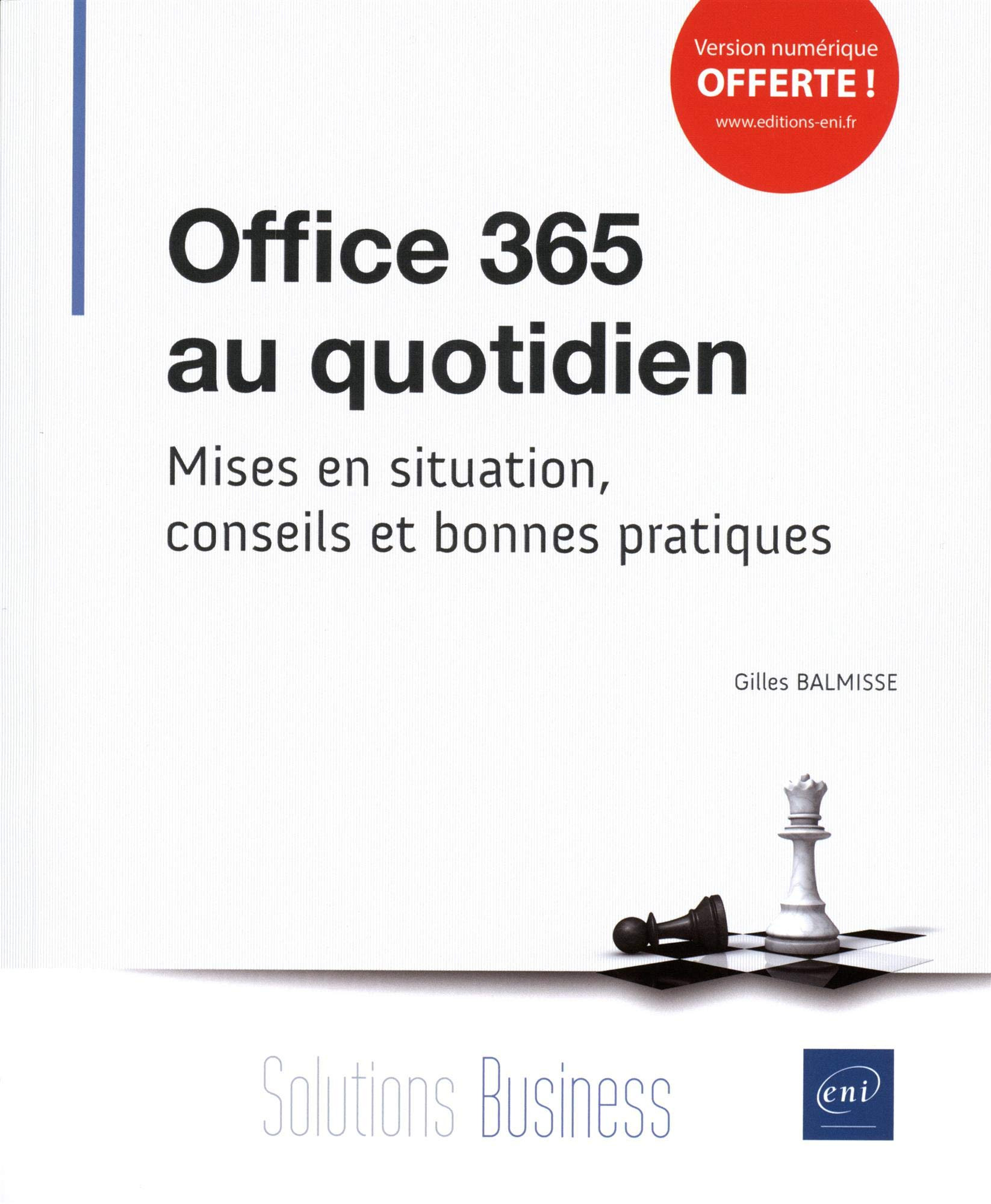 Office 365 au quotidien : mises en situation, conseils et bonnes pratiques