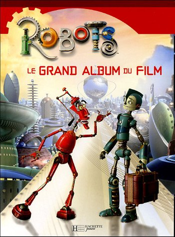 Robots : le grand album du film