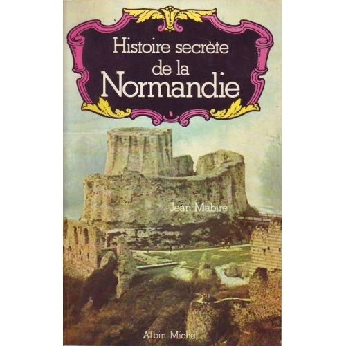 Histoire secrète de la Normandie