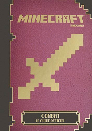 Minecraft : combat : le guide officiel