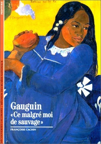 Gauguin : "ce malgré moi de sauvage"