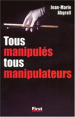 Tous manipulés, tous manipuleurs