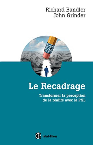 Le recadrage : transformer la perception de la réalité avec la PNL