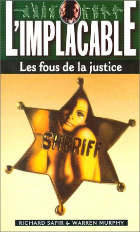 L'Implacable : Les Fous de la justice - richard sapir, warren murphy