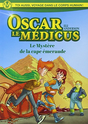 Oscar le Médicus. Vol. 2. Le mystère de la cape émeraude