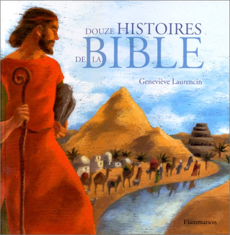 Douze histoires de la Bible : récits inspirés de l'Ancien Testament