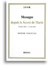 MESSAGES DEPUIS LE SECRET DE MARIE 29 MARS 2008 - 15 AOUT 2008 DIXIEME FASCICULE [OCTOBRE 2008]