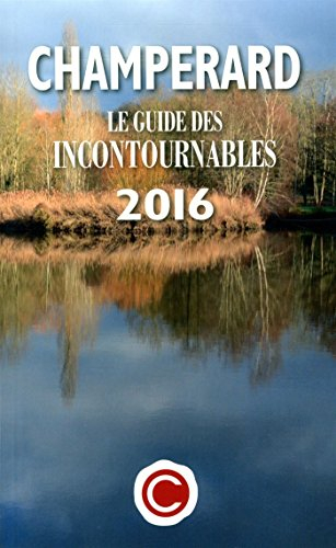 Champérard : le guide des incontournables 2016