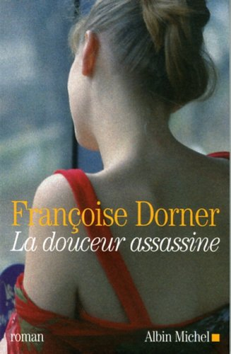 La douceur assassine - Françoise Dorner