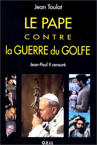 Le Pape contre la guerre du Golfe : Jean-Paul II censuré