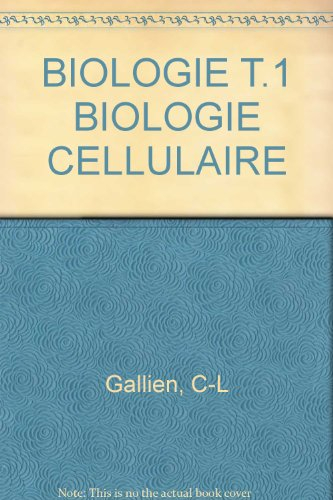biologie, tome 1. biologie cellulaire