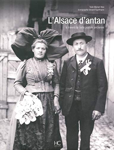 L'Alsace d'antan : à travers la carte postale ancienne
