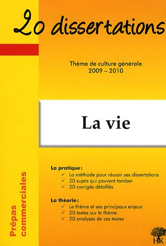 La vie : thème de culture générale 2009-2010, prépas commerciales