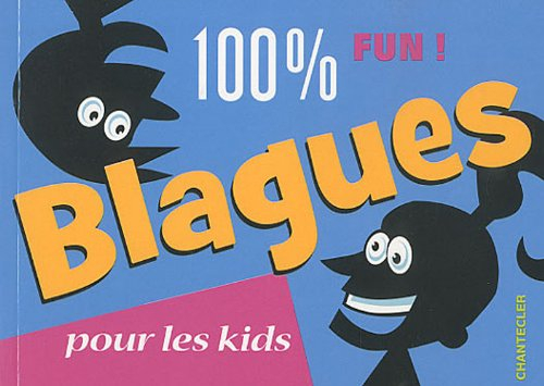 100 % fun ! : blagues pour les kids