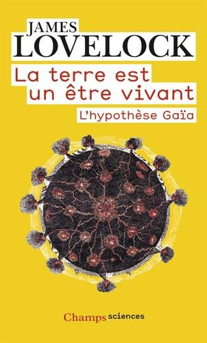 La Terre est un être vivant : l'hypothèse Gaïa