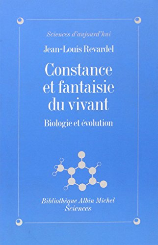Constance et fantaisie du vivant : biologie et évolution