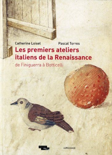 Les premiers ateliers italiens de la Renaissance : de Finiguerra à Botticelli : exposition, Paris, M