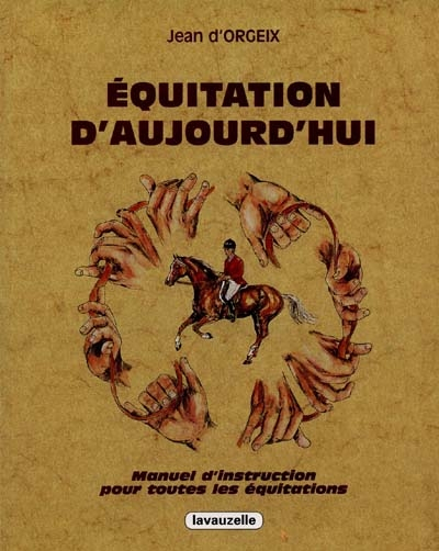 Equitation d'aujourd'hui : manuel d'instruction pour toutes les équitations