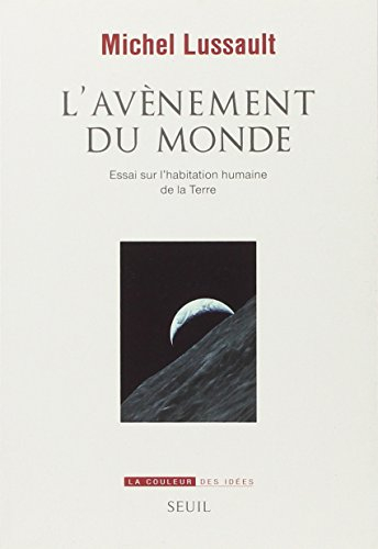 L'avènement du monde : essai sur l'habitation humaine de la Terre