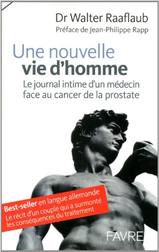 Une nouvelle vie d'homme : le journal intime d'un médecin face au cancer de la prostate