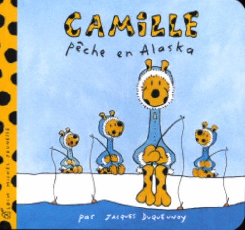 Camille. Vol. 2005. Camille pêche en Alaska