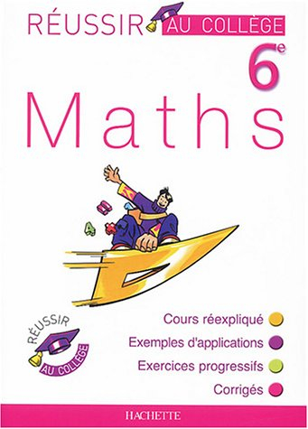 réussir au collège : maths, 6ème