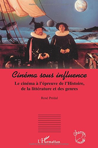 Cinéma sous influence : le cinéma à l'épreuve de l'Histoire, de la littérature et des genres