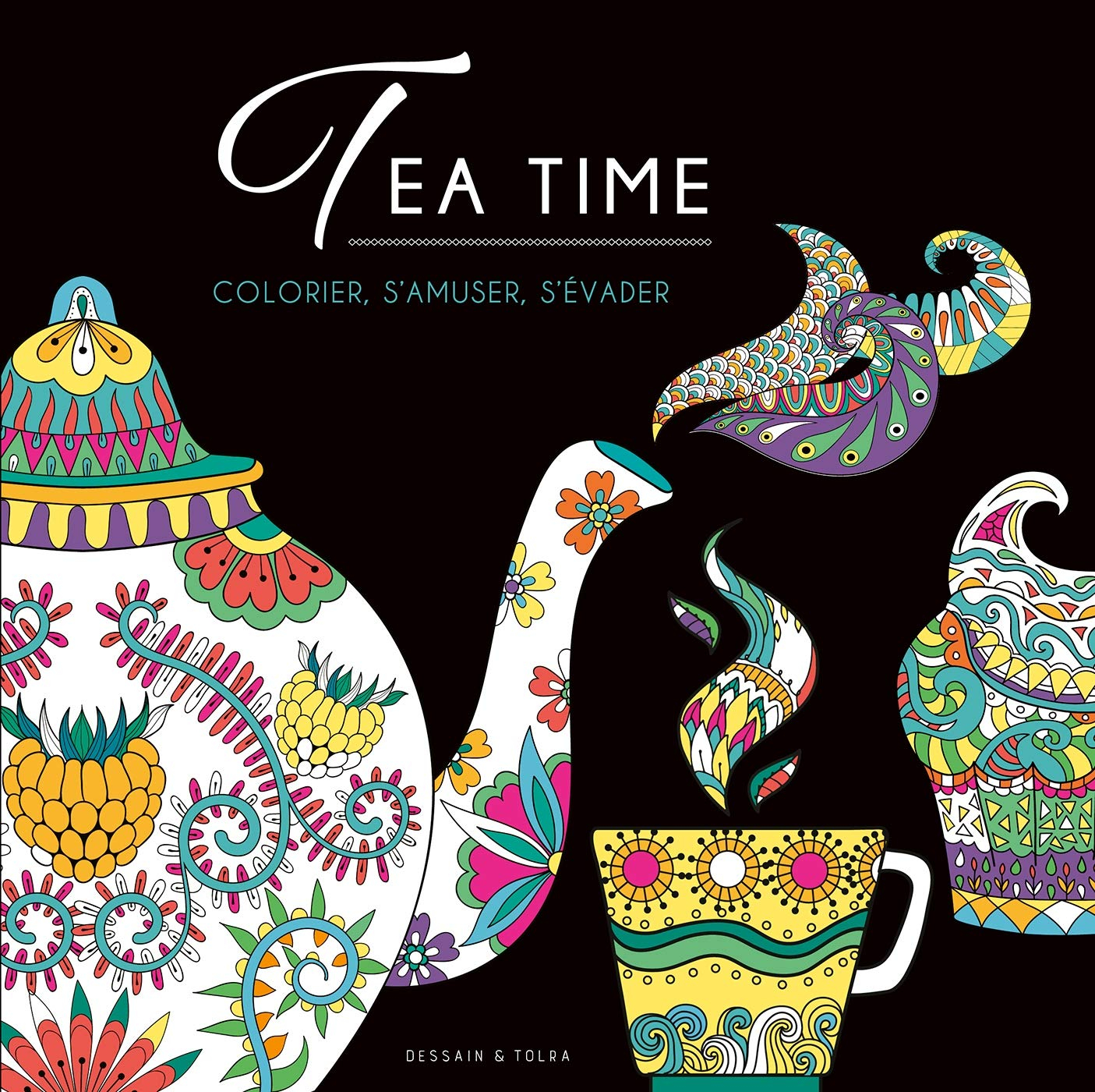 Tea time : colorier, s'amuser, s'évader