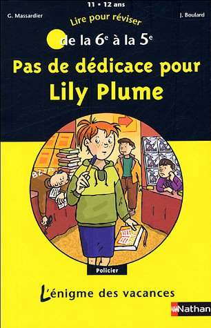 Pas de dédicace pour Lily Plume : lire pour réviser de la 6e à la 5e, 11-12 ans